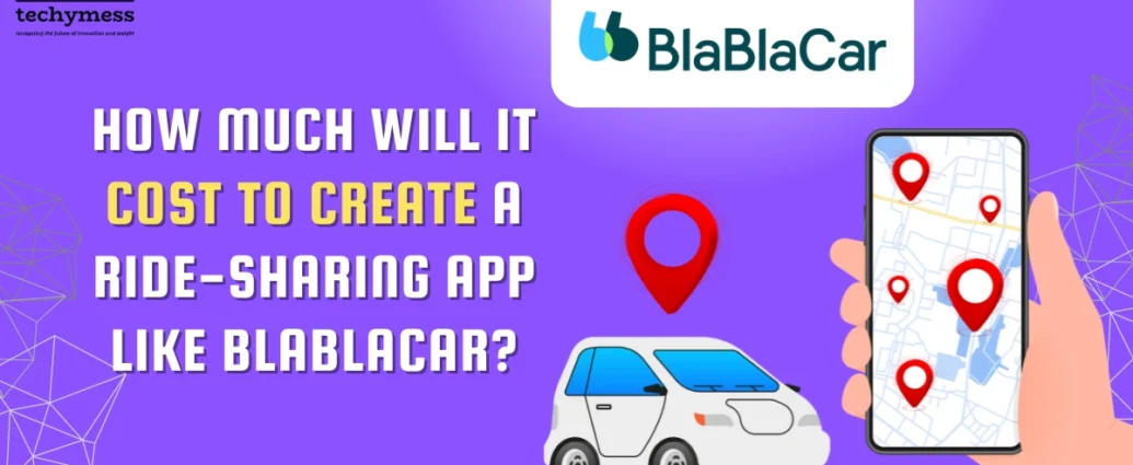 How Much Will It Cost to Create a Ride-Sharing App Like BlaBlaCar