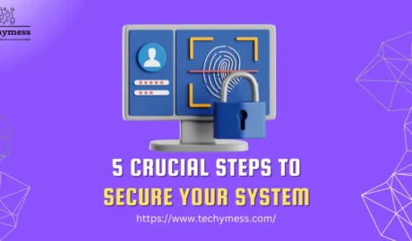 5 Crucial Steps to Secure Your System