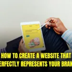 How to Create a Website That perfectly Represents your Brand