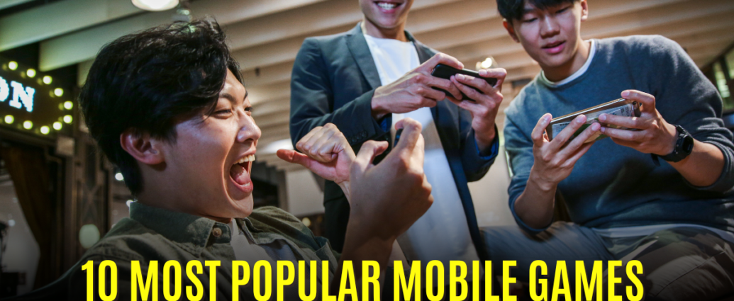 10 Most Popular Mobile Games in the world